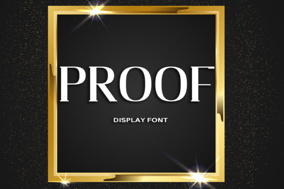 Proof: A Display Font That Anchors Your Message